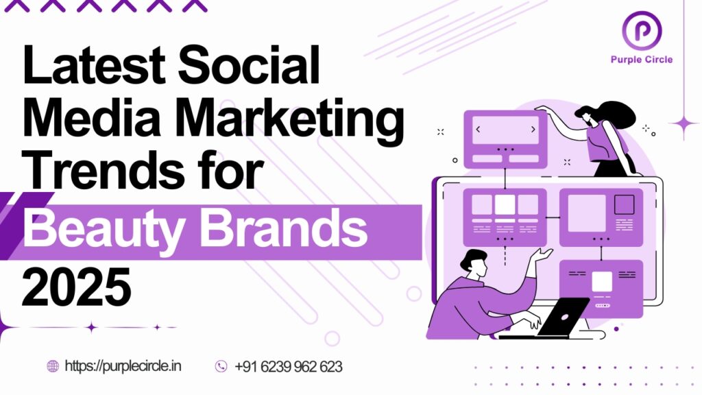 Latest Social Media Marketing Trends for Beauty Brands 2025