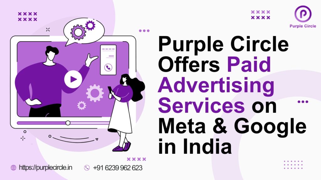Purple Circle Offers Paid Advertising Services on Meta & Google in India