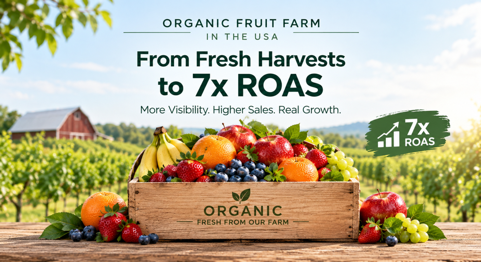 Organic Fruit Farm_ Fresh Harvests to 7x ROAS